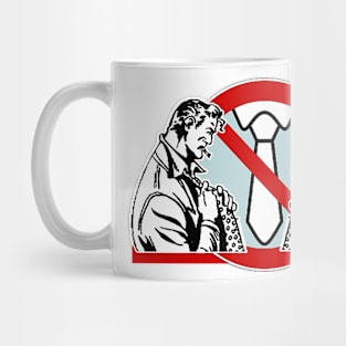 Ties prohibited! Mug